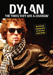 Dylan –The Times they are changing“ ist vom 29.07.-02.08.2015 nur kurz zu Gast